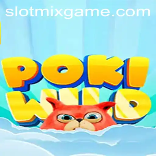Exploring the Exciting World of PokiWild: SLOTMIX Adventures