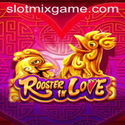 RoosterInLove: A Dive into the Exciting World of SLOTMIX