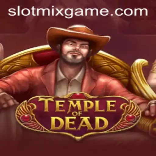 TempleofDead: Embark on an Adventurous Quest in the World of SLOTMIX